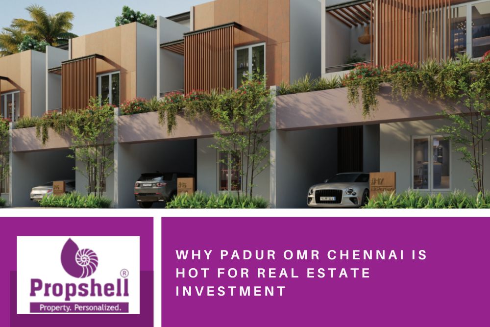 Why PADUR OMR Chennai is hot for real estate investment