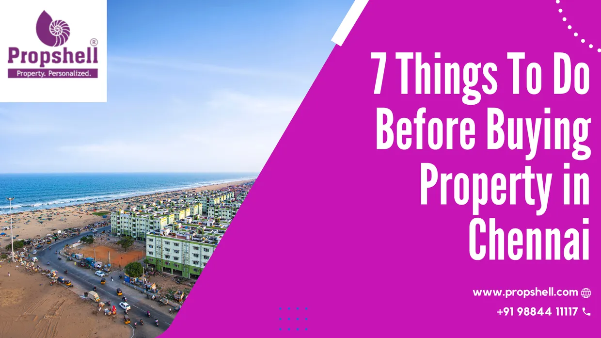 Checklist For Buyers: 7 Things To Do Before Buying Property in Chennai